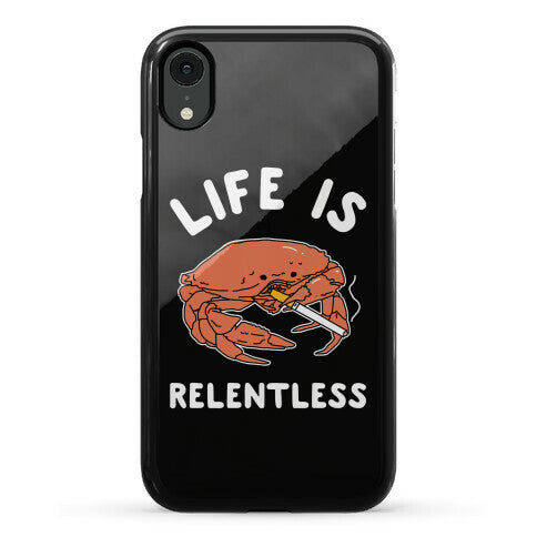 Life is Relentless Phone Case