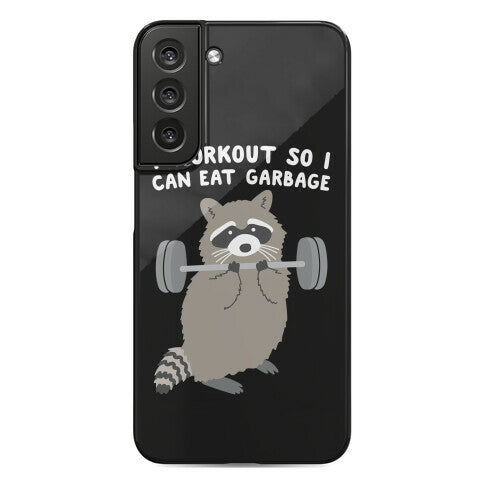 I Workout So I Can Eat Garbage Raccoon Phone Case