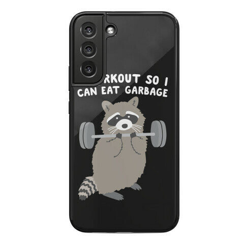 I Workout So I Can Eat Garbage Raccoon Phone Case