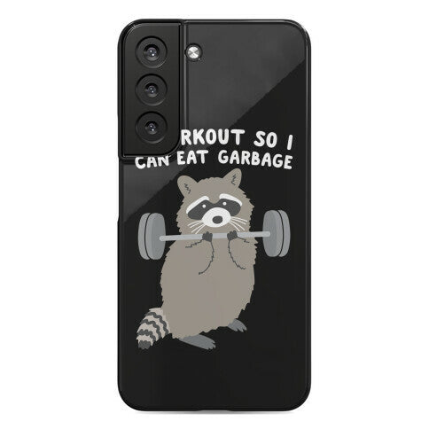 I Workout So I Can Eat Garbage Raccoon Phone Case