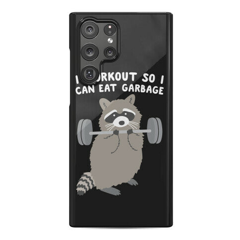 I Workout So I Can Eat Garbage Raccoon Phone Case