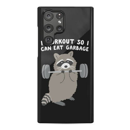 I Workout So I Can Eat Garbage Raccoon Phone Case