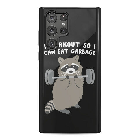 I Workout So I Can Eat Garbage Raccoon Phone Case