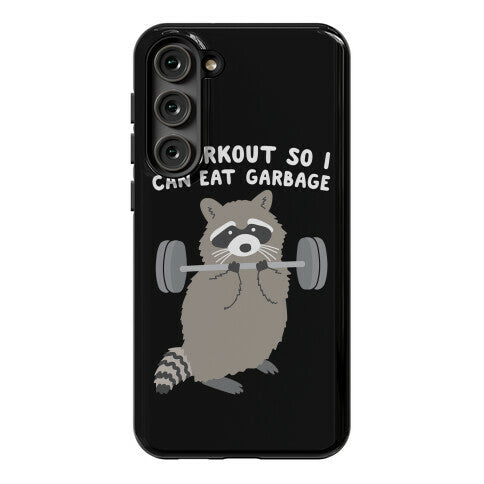I Workout So I Can Eat Garbage Raccoon Phone Case