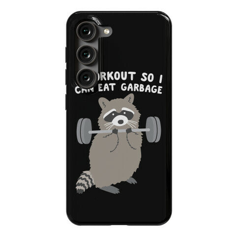 I Workout So I Can Eat Garbage Raccoon Phone Case