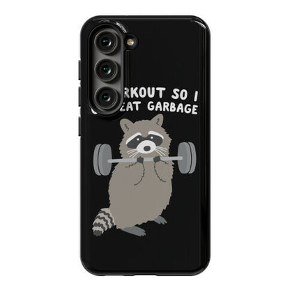 I Workout So I Can Eat Garbage Raccoon Phone Case