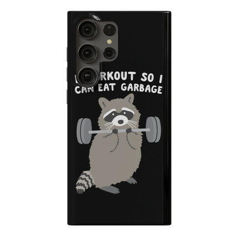 I Workout So I Can Eat Garbage Raccoon Phone Case