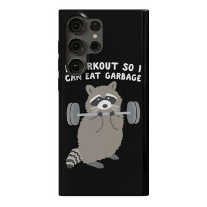 I Workout So I Can Eat Garbage Raccoon Phone Case