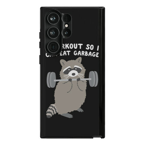 I Workout So I Can Eat Garbage Raccoon Phone Case