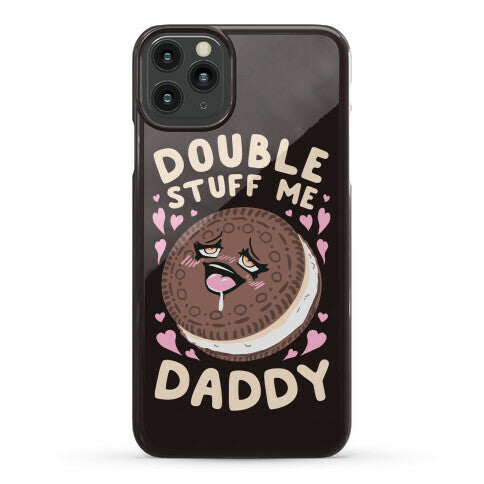 Double Stuff Me Daddy Phone Case