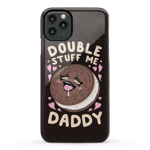 Double Stuff Me Daddy Phone Case