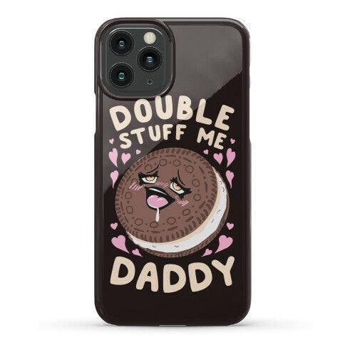 Double Stuff Me Daddy Phone Case