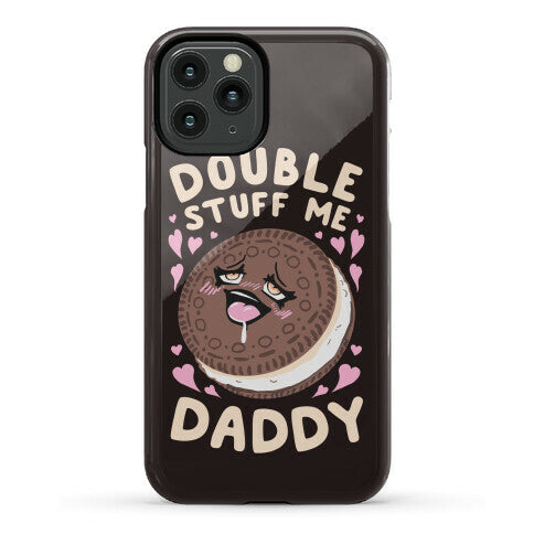 Double Stuff Me Daddy Phone Case