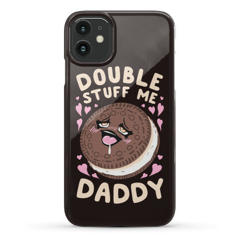 Double Stuff Me Daddy Phone Case