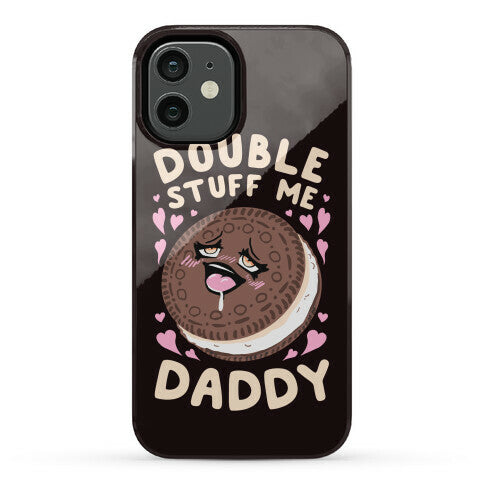 Double Stuff Me Daddy Phone Case
