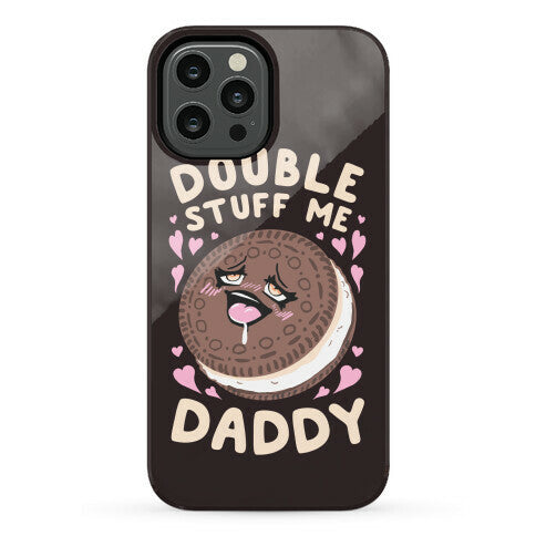 Double Stuff Me Daddy Phone Case