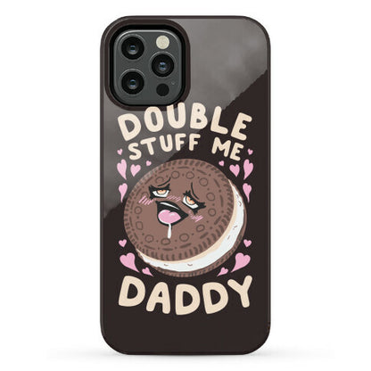 Double Stuff Me Daddy Phone Case