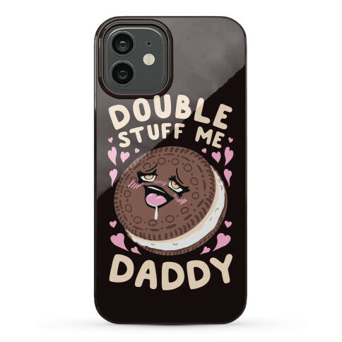 Double Stuff Me Daddy Phone Case