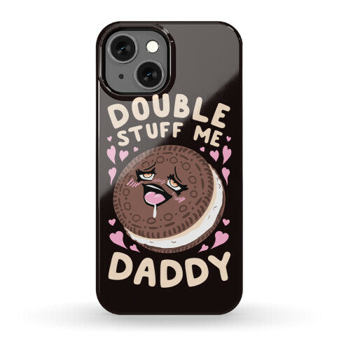 Double Stuff Me Daddy Phone Case
