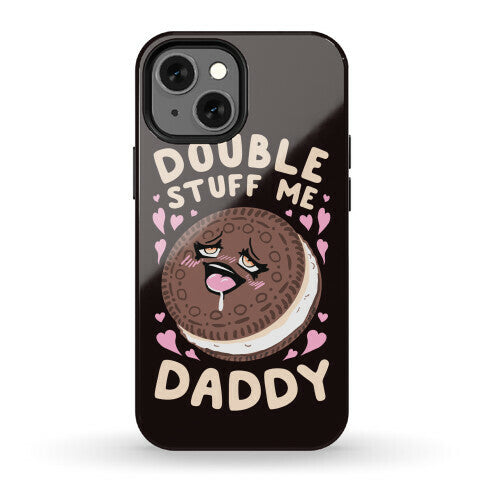 Double Stuff Me Daddy Phone Case