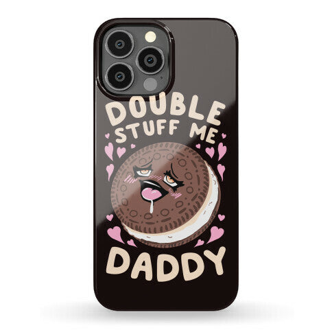 Double Stuff Me Daddy Phone Case