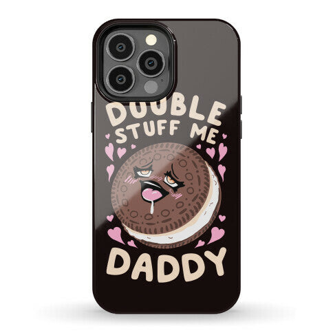 Double Stuff Me Daddy Phone Case