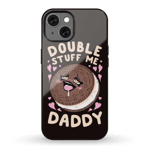 Double Stuff Me Daddy Phone Case