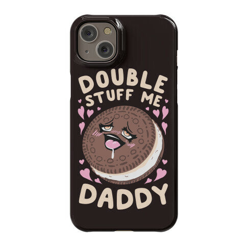 Double Stuff Me Daddy Phone Case