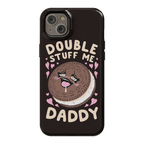 Double Stuff Me Daddy Phone Case