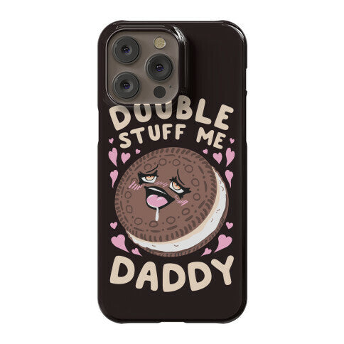 Double Stuff Me Daddy Phone Case