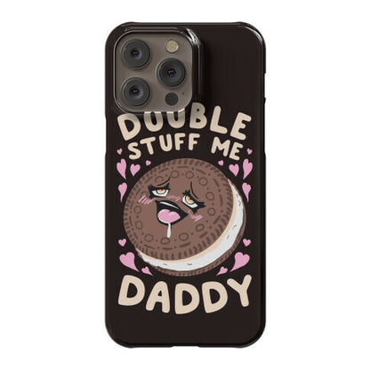 Double Stuff Me Daddy Phone Case