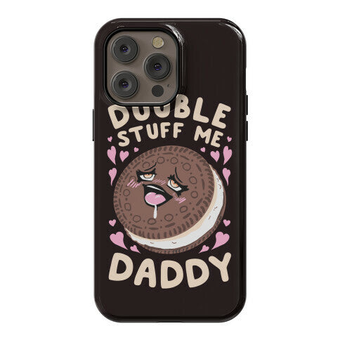 Double Stuff Me Daddy Phone Case