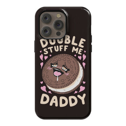 Double Stuff Me Daddy Phone Case