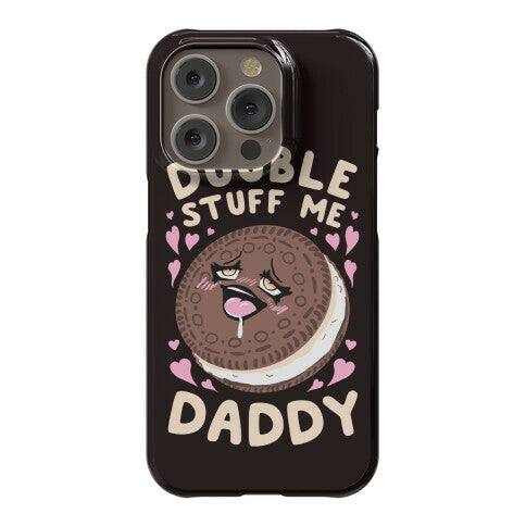 Double Stuff Me Daddy Phone Case