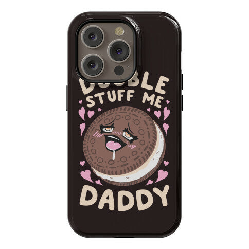 Double Stuff Me Daddy Phone Case