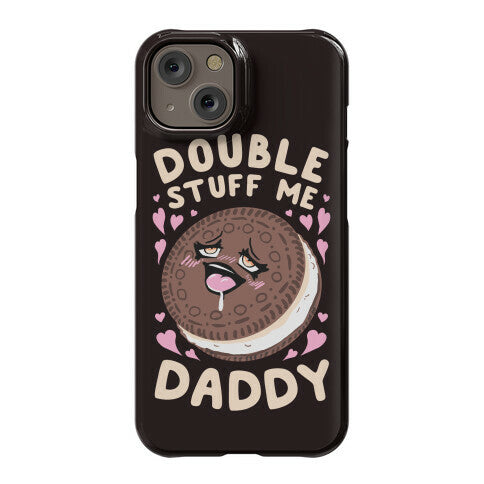 Double Stuff Me Daddy Phone Case