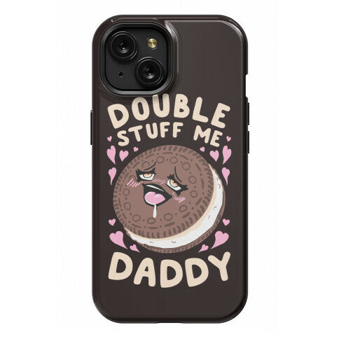 Double Stuff Me Daddy Phone Case