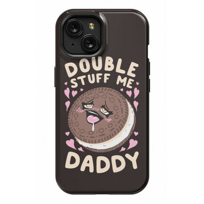 Double Stuff Me Daddy Phone Case