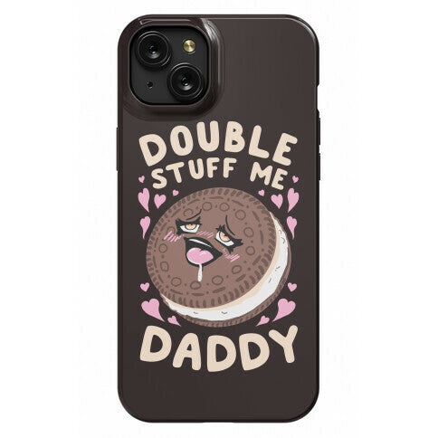 Double Stuff Me Daddy Phone Case