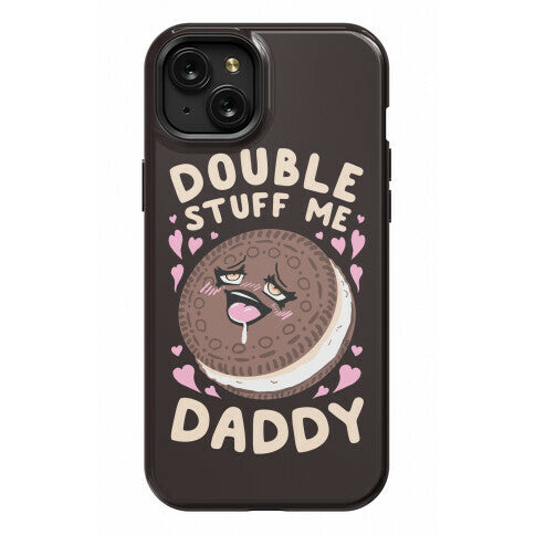 Double Stuff Me Daddy Phone Case