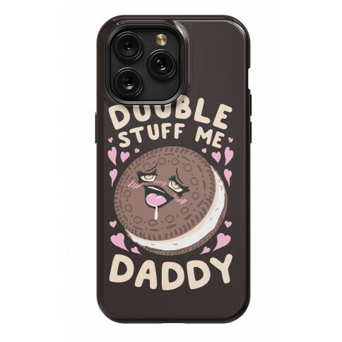 Double Stuff Me Daddy Phone Case