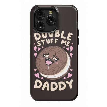 Double Stuff Me Daddy Phone Case