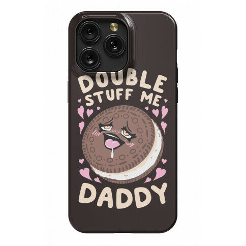Double Stuff Me Daddy Phone Case