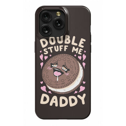 Double Stuff Me Daddy Phone Case
