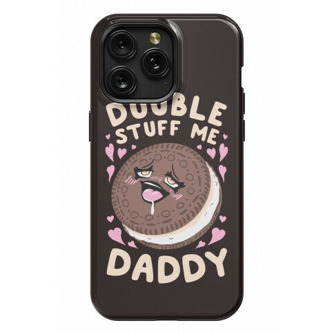 Double Stuff Me Daddy Phone Case