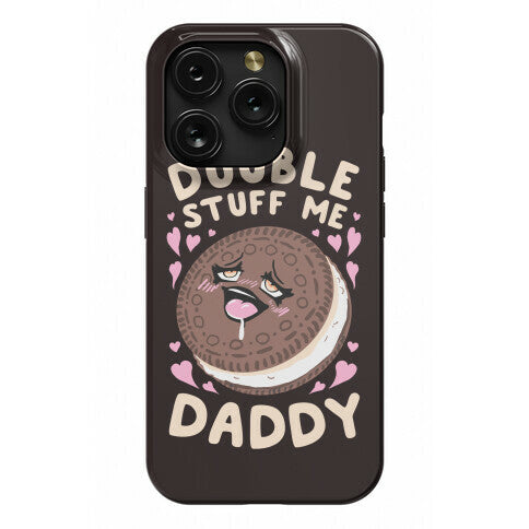 Double Stuff Me Daddy Phone Case