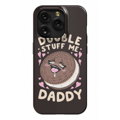 Double Stuff Me Daddy Phone Case