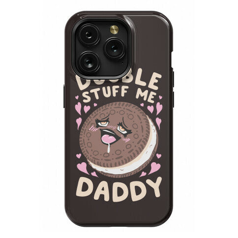 Double Stuff Me Daddy Phone Case