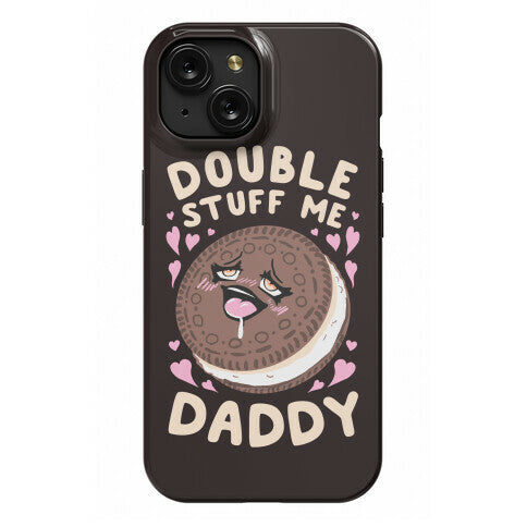 Double Stuff Me Daddy Phone Case
