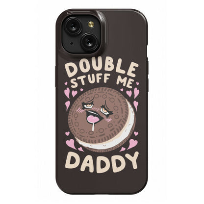 Double Stuff Me Daddy Phone Case